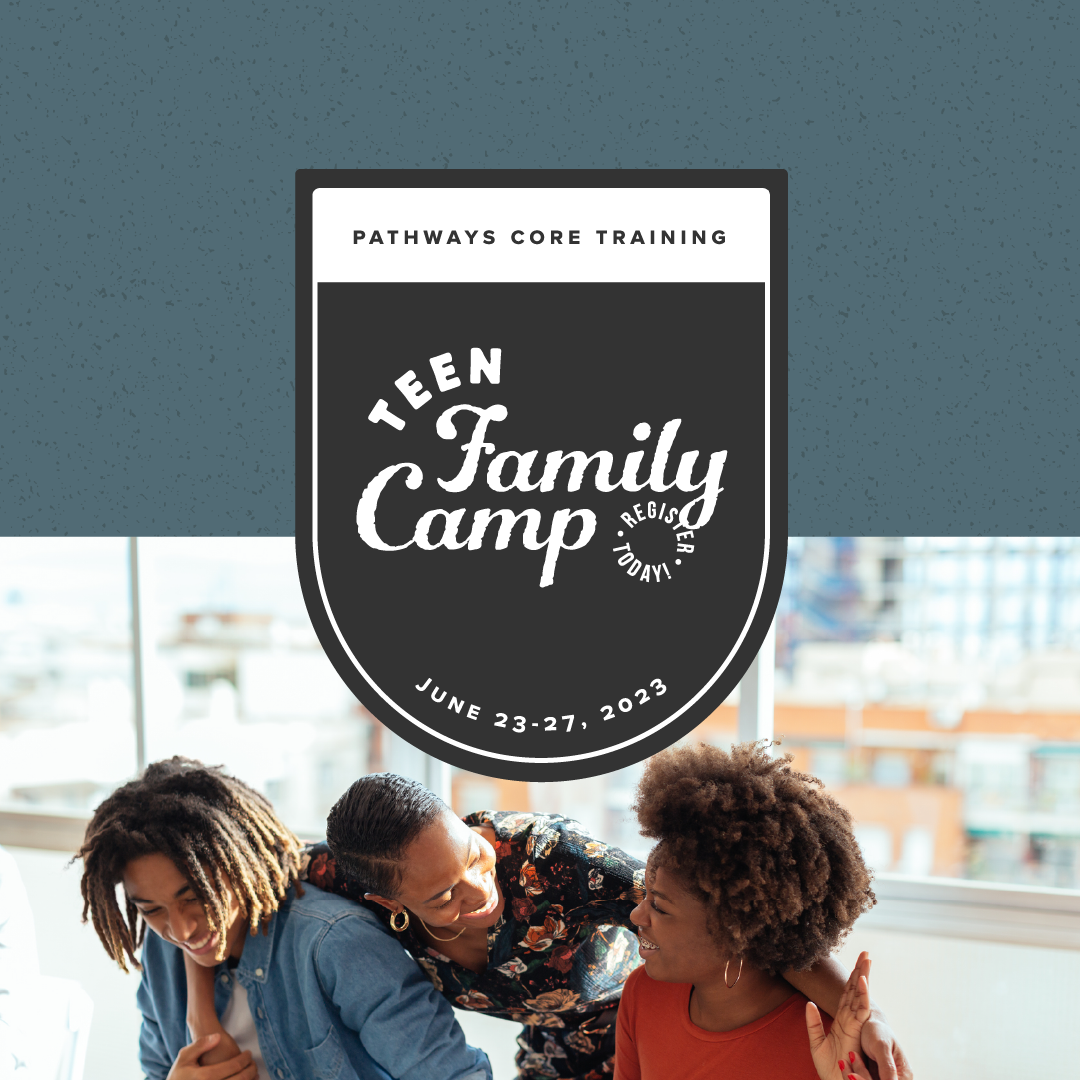 Pathways Core Training – Teen Family Camp
